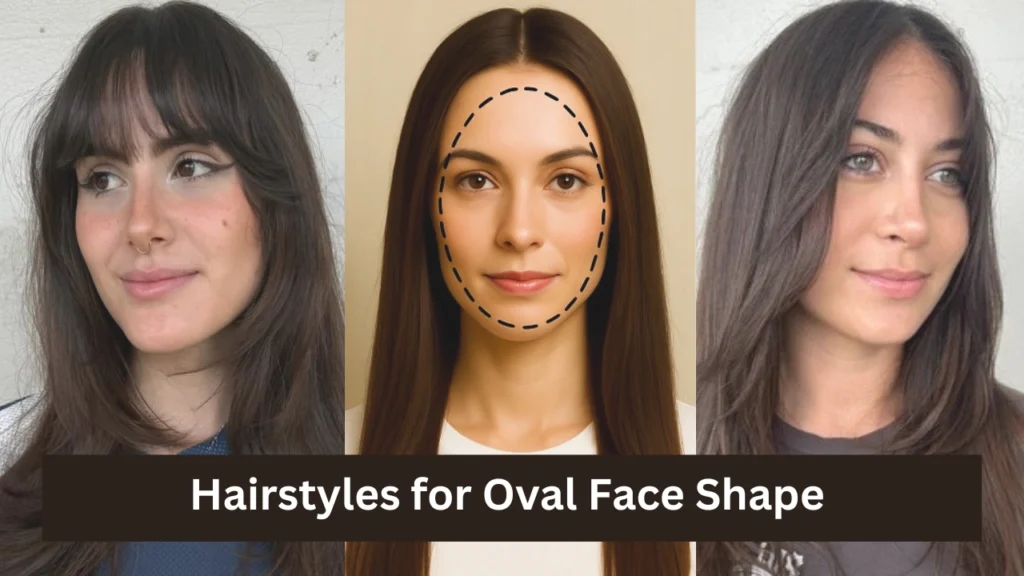 Hairstyles for Oval Face Shape Women